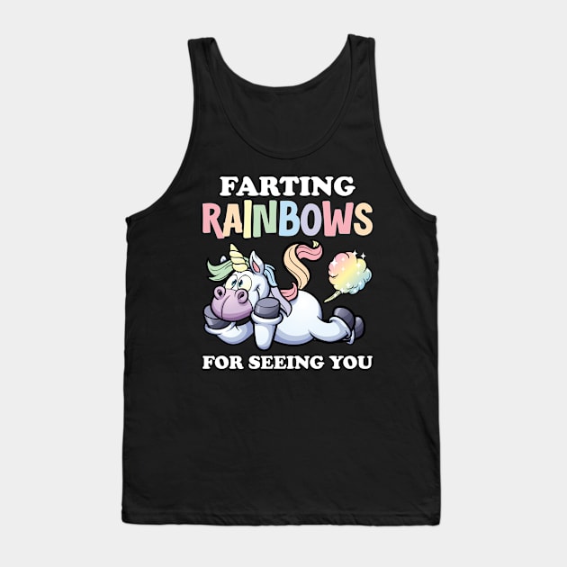 Farting Rainbows For Seeing You Tank Top by Dojaja